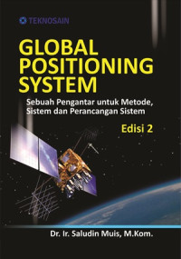 Global Positioning System; Sebuah Pengantar Untuk Metode, Sistem dan Perancangan Sistem Edisi 2