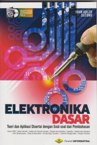 Elektronika dasar : teori dan aplikasi disertai dengan soal - soal dan pembahasan