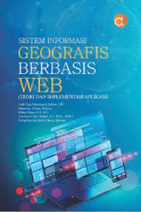 Informasi geografis berbasis web : teori dan implementasi aplikasi
