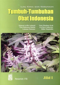 Ilmu Kimia dan Kegunaan Tumbuh-tumbuhan Obat Indonesia : Jilid 1