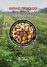 Inovasi Teknologi : Budidaya dan Pascapanen Kacang Tanah