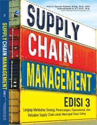 Supply chain managemen : lengkap membhas strategi perancangan operasional dan perbaikan supply chain untuk mencapai daya saing
