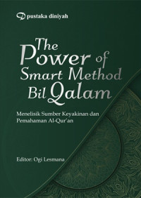 The power of smart method bil qalam : Menelisik sumber keyakinan dan pemahaman al-quran