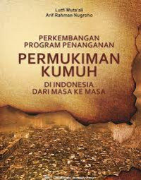 perkembangan progam penanganan permukiman kumuh di indonesia dari masa ke masa