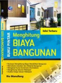 Buku Pintar Menghitung Biaya Bangunan, Edisi Terbaru