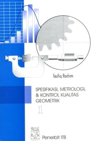 Spesifikasi,  Metrologi & Kontrol Kualitas Geometrik : 1