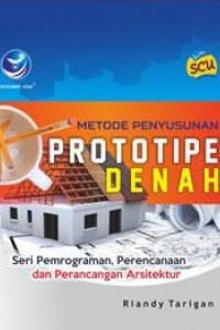 Metode Penyusunan Prototipe Denah, Seri Pemrograman, Perencanaan Dan Perancangan Arsitekt