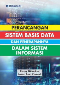 Perancangan sistem bais data dan penerapannya dalam sistem informasi