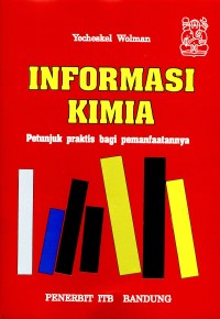 Informasi Kimia : Petunjuk Praktis bagi Pemanfaatannya