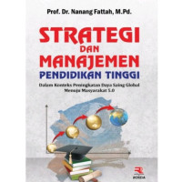 Strategi dan Manajemen Pendidikan Tinggi: Dalam Konteks Peningkatan Daya Saing Global Menuju Masyarakat 5.0