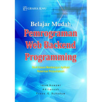 Belajar mudah pemrogaman web backend programing : studi kasus membangun aplikasi reservasi perpustakaan