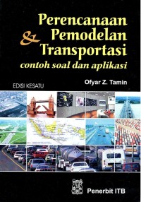 Perencanaan dan Pemodelan Transportasi : contoh soal & aplikasi