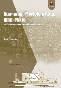 Image of Bangunan, Morfologi Kota, Iklim Mikro: Integrasi Kinerja Perkotaan Berbasis Biometeorologi