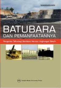 Batubara dan Pemanfaatannya: Pengantar Teknologi Batubara Menuju Lingkungan Bersih