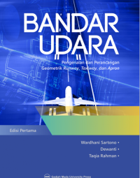 Bandar udara : Pengenalan dan perancangan geometrik runway, taxiway dan apron