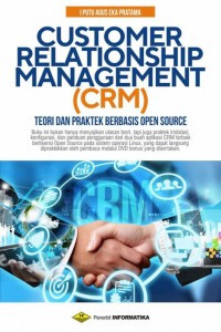 Customer Relationship Management (Crm) Teori Dan Praktek Berbasis Open Surce