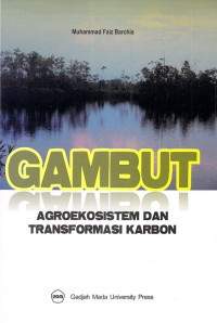 Gambut : Agreekosistem dan transformasi karbon