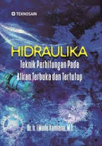 Hidraulika; Teknik Perhitungan Pada Aliran Terbuka dan Tertutup