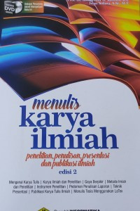 Menulis Karya Ilmiah (Penelitian, Penulisan, Presentasi Dan Publikasi Ilmiah) Edisi 2