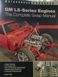 GM LS-Series Engines The Complete Swap Manual