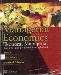 Managerial Economics : Ekonomi manajerial dalam perekonomian global buku 1