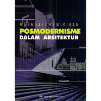 Menggali pemikiran posmoderminasi dalam arsitektur