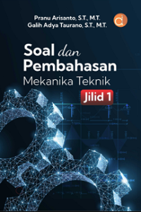 Soal dan pembahasan mekanika teknik: Jilid 1