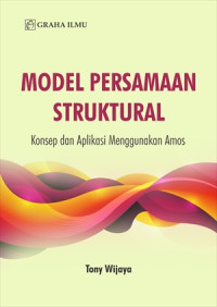 Model persamaan struktural : Konsep dan aplikasi menggunakan amos