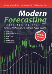 Modern Forecasting Garch, Artificial Neural Network, Neuro-Garch (Teori Dan Aplikasi)