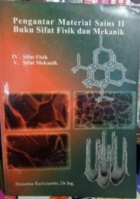 Pengantar Material Sains II ; Buku sifat fisik dan mekanik