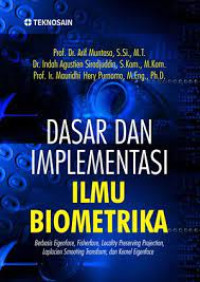 Dasar dan Implementasi Ilmu Biometrika; Berbasis Eigenface, Fisherface, Locality PreservingnProjection, Laplacian Smooting Transform, dan Kernel Eigenface