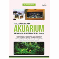 Ragam Desain Akuarium: Penghias Interior Rumah