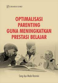 Optimasi parenting guna meningkatkan prestasi belajar