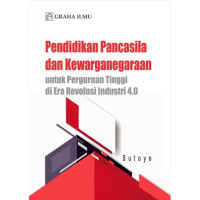 Pendidikan dan kewarganegaraan untuk perguruan tinggi di era revolusi industri 4.0