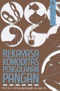 Rekayasa Komoditas Pengolahan Pangan