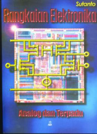 Rangkaian elektronika : analog dan terpadu