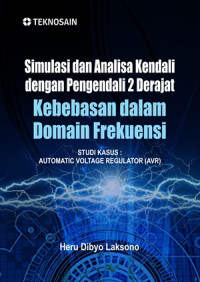 Simulasi dan analisa kendali dengan pengendali 2 derajad kebebasan dalam domain frekuensi  ; Studi kasus