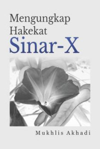 Mengungkap Hakekat Sinar-X