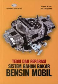 Teori dan reparasi sistem bahan bakar bensin dan mobil