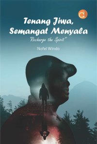 Image of Tenang jiwa, semangat menyala : recharge the spirit