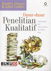 Dasar - dasar Penelitian kualitatif : Tatalangkah dan teknik teknik teoritasi data