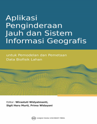 Aplikasi Penginderaaan jauh dan sisten informasi gografis untuk pempdelan dan pemetaan data biofisik lahan