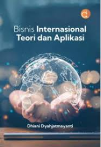 Bisnis Internasional Teori dan Aplikasi