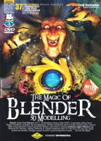 The Magic Of Blender 3D Modelling + Dvd Edisi Revisi (36 Studi Kasus)