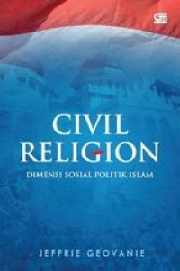 Civil Religion : Dimensi Sosial Politik Islam