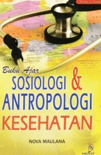 SOSIOLOGI & ATROPOLOGI KESEHATAN