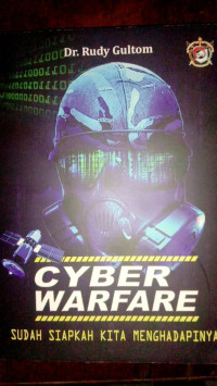 Cyber wsrfare : Sudah siapkah kita menghadapinya ?