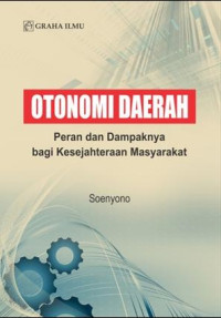 Otonomi daerah peran dan dampaknya bagi kesejahteraan masyarakat