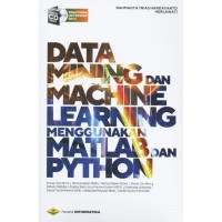 Data Mining Dan Machine Learning Menggunakan Matlab Dan Python