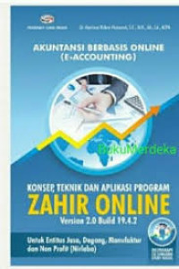 Akuntansi Berbasis Online (E-Accounting): Konsep, Teknik, dan Aplikasi Program Zahir Online